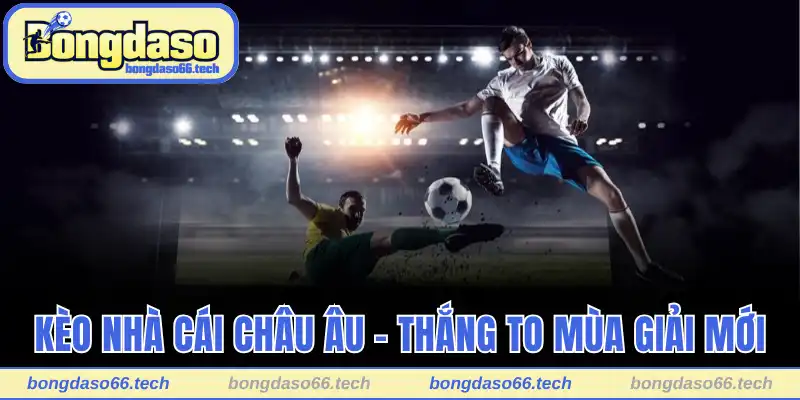 Kèo nhà cái Châu Âu