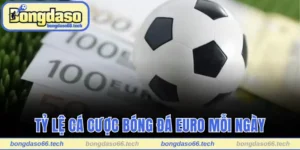Tỷ lệ cá cược bóng đá euro
