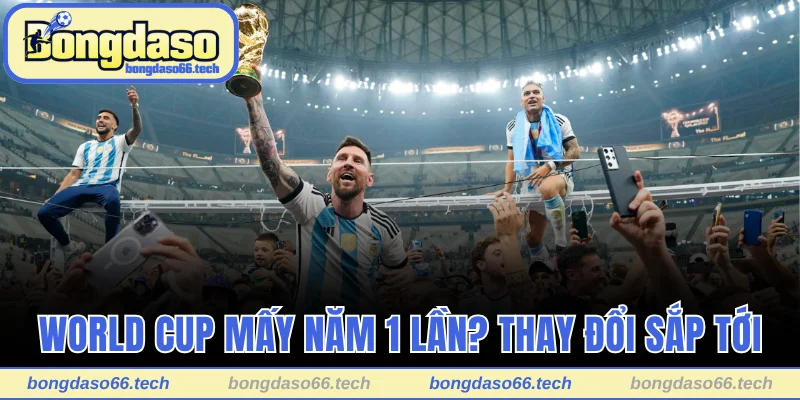 World Cup mấy năm 1 lần