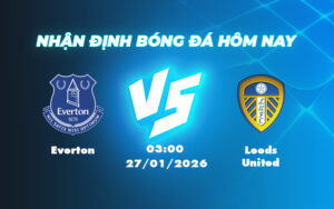 everton leeds united 27 01 ngoai hang anh