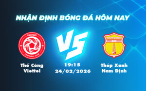 the cong viettel thep xanh nam dinh 24 02 v league