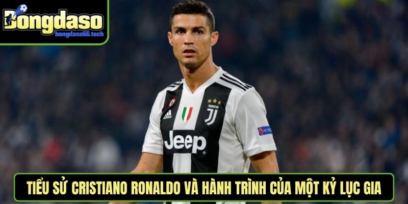 Tiểu Sử Cristiano Ronaldo