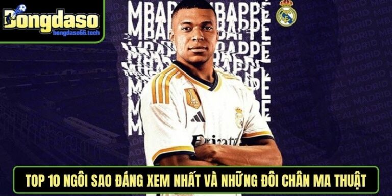 Top 10 Ngôi Sao Đáng Xem Nhất